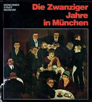 Die Zwanziger Jahre in München