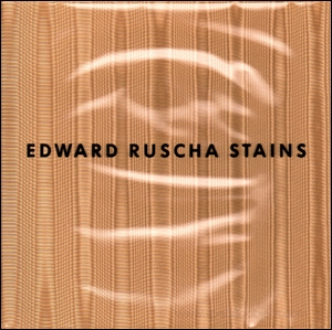 Edward Ruscha : Stains, 1971 to 1975