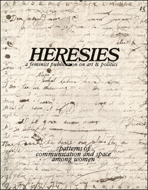 Heresies : A Feminist Publication on Art & Politics