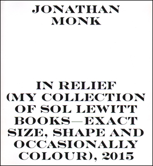 In Relief (My Collection of Sol LeWitt Books - Exact Size, Shape and Occasionally Colour), 2015