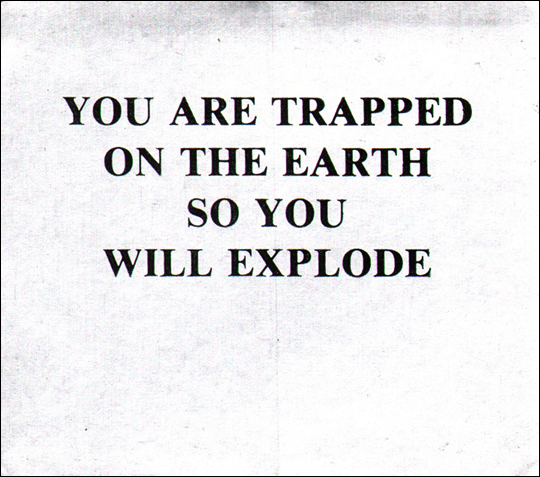 YOU ARE TRAPPED ON THE EARTH SO YOU WILL EXPLODE