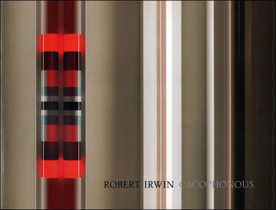 Robert Irwin : Cacophonous