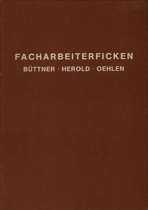 Facharbeiterficken : Werner Büttner, Georg Herold, Albert Oehlen. Gemeinsame Arbeiten 79/80/81