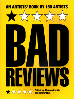 Bad Reviews : An Artists' Book By 150 Artists