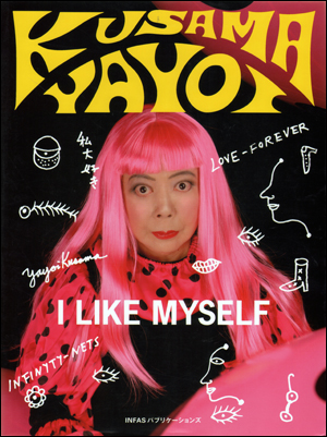 Yayoi Kusama : I Like Myself