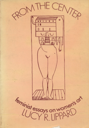 From the Center : Feminist Essays on Women's Art