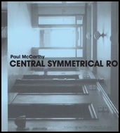 Paul McCarthy : Central Symmetrical Rotation Movement