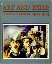 Art and Exile : Felix Nussbaum 1904 - 1944
