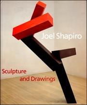 Joel Shapiro : Sculpture and Drawings