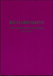 Richard Smith : The Green Gallery Years, 1960 - 1963