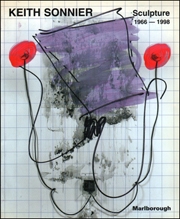 Keith Sonnier : Sculpture, 1966 - 1998