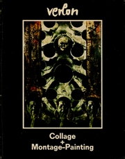André Verlon : Collage + Montage-Painting, 1958 - 1983