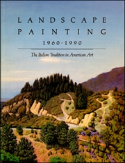 Landscape Painting 1960 - 1990 : The Italian Tradition in American Art