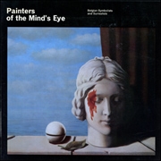 Painters of the Mind's Eye : Belgian Symbolists and Surrealists