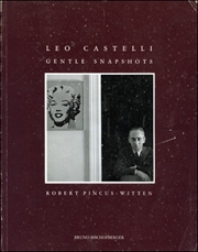 Leo Castelli : Gentle Snapshots