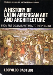 A History of Latin American Art and Architecture : From Pre-Columbian Times to the Present