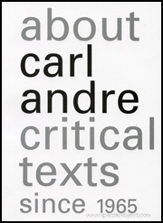 About Carl Andre : Critical Texts Since 1965