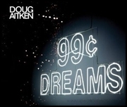 Doug Aitken : 99 Cent Dreams