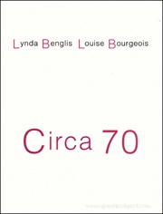 Lynda Benglis, Louise Bourgeois : Circa 70