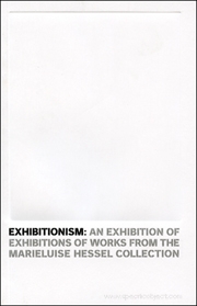 Exhibitionism : An Exhibition of Exhibitions of Works from the Marieluise Hessel Collection
