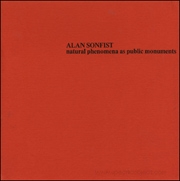 Alan Sonfist : Natural Phenomena as Public Monuments