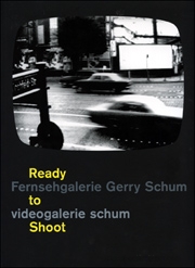 Ready to Shoot : Fernsehgalerie Gerry Schum, videogalerie schum