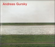 Andreas Gursky : Photographs from 1984 to the Present