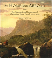 At Home and Abroad : Transcendental Landscapes of Christopher Pearse Cranch (1813 - 1892)