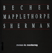 Becher, Mapplethorpe, Sherman