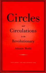 Circles and Circulations in the Revolutionary Atlantic World
