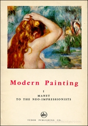 Modern Painting I : Manet to the Neo-Impressionist
