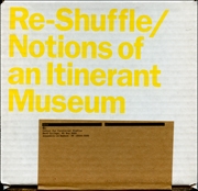 Re-Shuffle / Notions of an Itinerant Museum