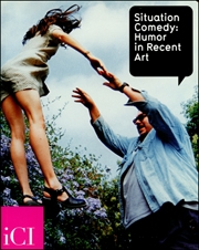 Situation Comedy : Humor in Recent Art