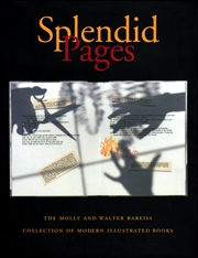 Splendid Pages : The Molly and Walter Bareiss Collection of Modern Illustrated Books