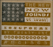 The New Now Sounds of Today : Songpoems by Twenty-One contemporary Artists