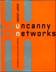 Uncanny Networks : Dialogues with the Virtual Intelligentsia