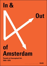 In & Out of Amsterdam : Travels in Conceptual Art, 1960 - 1976