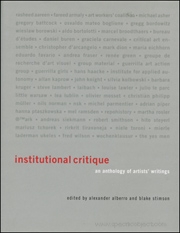 Institutional Critique : An Anthology of Artists' Writings