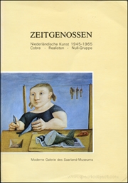 Zeitgenossen : Niederländische Kunst 1945 - 1965 : Cobra - Realisten - Null-Gruppe