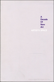 A Decade of New Art : Artists Space