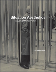 Situation Aesthetics : The Work of Michael Asher