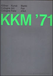 KKM '71 : Kölner Kunst Markt / Cologne Art Fair / Cologne Foire d'Art