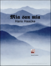 Hans Haacke : Mia San Mia / We Are Who We Are