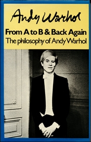 The Philosophy of Andy Warhol (From A to B & Back Again)
