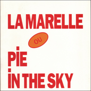 La Marelle / Pie in the Sky