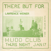 There But For : A Structure of Lawrence Weiner [Mudd Club]