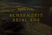 Sigmar Polke : Axial Age Paintings