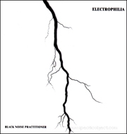 Electrophilia : Black Noise Practitioner