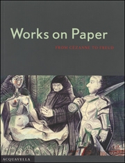Works on Paper : From Cézanne to Freud
