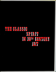 The Classic Spirit in 20th Century Art : Painters & Sculptors from Brancusi to Today